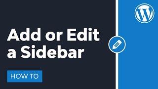 How to Add or Edit a Sidebar in WordPress