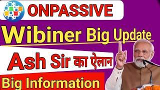 Onpassive Wibiner New Update | Onpassive Income Update | Onpassive Wibiner Ash Sir Update