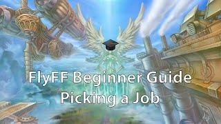 FlyFF Beginner Guide Picking a Job 2020