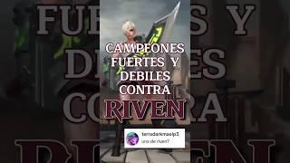 Campeones Fuertes y Débiles contra Riven ️#leagueoflegends #wildrift #counters #build #lol #riven