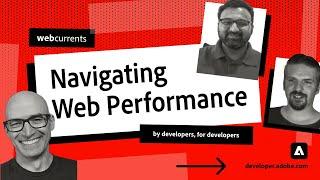 Navigating Web Performance with Adobe and Amazon Alexa // Web Currents for Developers #WebDeveloper