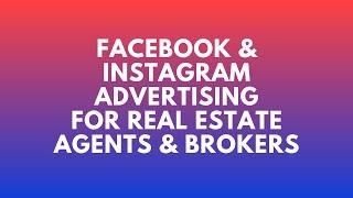 Learn How To Set Up The Best Facebook & Instagram Ads For Real Estate Agents - Full Training