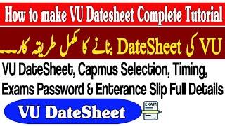 VU Date Sheet 2024 - How to make VU DateSheet Complete Tutorial - Virtual University #vu #datesheet