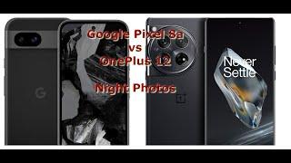Google Pixel 8a vs OnePlus 12 Night Photos