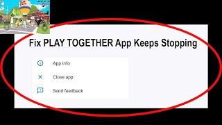 Fix PLAY TOGETHER Keeps Stopping | PLAY TOGETHER Crash Issue | PLAY TOGETHER | PSA 24