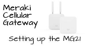 Meraki MG21 - Setting up Meraki's New Cellular Gateway