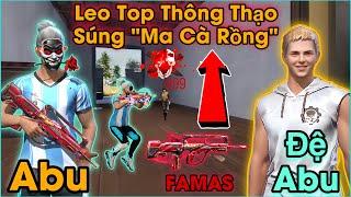 Free Fire | Abu Cùng "Đệ Tử Bot" Leo Top Thông Thạo "Súng FAMAS" Lên Top 1 Sever Việt Nam !