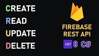 How to Perform CRUD on Firebase | Firebase REST API Tutorial | C# .NET