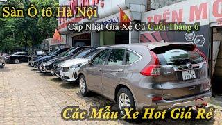 Xe ô tô cũ Lướt giá rẻ Chính Chủ tại Sàn Ô tô Hà Nội | P6 Tháng 6-2024