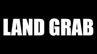 LAND GRAB // Official Trailer