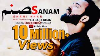 SANAM | @AliBabaKhanRecords | Ghani Khan songs | Pashto New Songs 2024 | Afghani songs |پښتو سندري