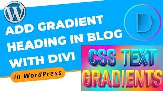 How to Add Gradient Heading in Blog With Divi Builder in WordPress | Divi Page Builder Tutorial 2022