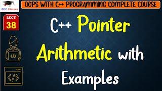 L38: C++ Pointer Arithmetic with Examples | C++ Programming Lectures Hindi