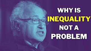 Why is INEQUALITY Not a Problem? - David Friedman