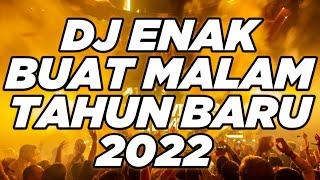 DJ ENAK BUAT MALAM TAHUN BARU 2022 ( FULL BASS BIKIN OLENG )