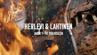 HERLEVI & LAHTINEN / JAKSO 1 - Tie pohjoiseen