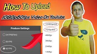 How to edit 1080p 60fps video | upload 60fps video on youtube | best editing app 1080p60 video