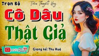 5 Phút nghe truyện ngủ ngon: " CÔ DÂU THẬT GIẢ " - Tiểu thuyết đêm khuya việt nam 2025 #mcthuhue