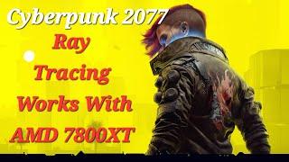 Yes You Can Use Ray Tracing On Cyberpunk 2077 With AMD 7800XT AFMF At 1440p Ultra!!