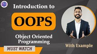 Lec-52: Introduction to OOPs in Python  | Object Oriented Programming Easiest Explanation