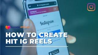 How To Create Hit Instagram Reels Content | Lazada Affiliate Academy