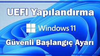 Windows 11 için UEFI Oluşturma ve Güvenli Başlangıç Hatası Çözümü