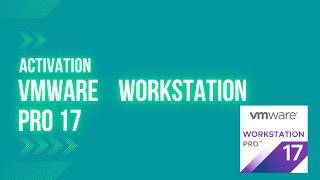 Activation VMWare Workstation PRO 17 | 2023