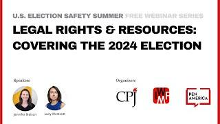 Legal Rights and Resources: Covering the 2024 Election