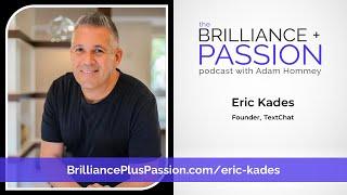 Eric Kades – Founder, TextChat