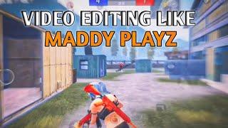 VIDEO EDIT LIKE MADDY PLAYZ 