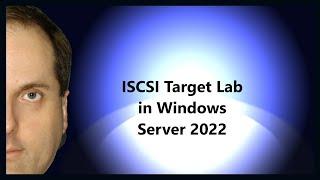 ISCSI Target Lab in Windows Server 2022