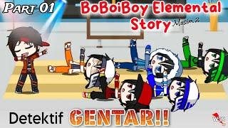 BoBoiBoy Elemental Story Musim 2 || Detektif GENTAR!! || Part 01