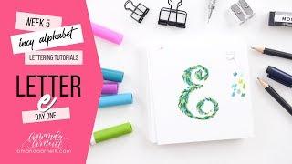 Incy Alphabet: Lettering Tutorial | Day 1 Letter E | Amanda Arneill