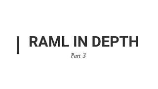 RAML in Depth Part 3 (Libraries, Uses, Mocking, Exchange, Publish, DataTypes)