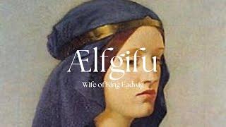 Ælfgifu, Wife of King Eadwig