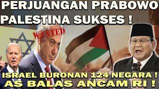 GEMPAR! PERJUANGAN PRABOWO PALESTINA SUKSES️NETANYAHU DITETAPKAN PENJAHAT PERANG! TAPI AS ANCAM RI