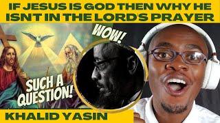 SHEIKH KHALID YASIN The Lord's Prayer Is Evidence Against The Trinity - Reaction