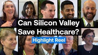 Can Silicon Valley Save Healthcare? | Highlight Reel