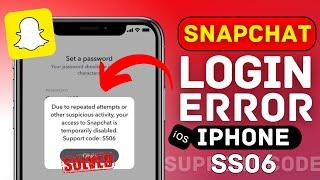 snapchat Error Code ss06| Fix Snapchat Error Code ss06|Due to Repeated Failed Attempts Snapchat|2024