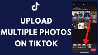 How To Upload Multiple Photos On TikTok Video (2022) | TikTok Tutorial