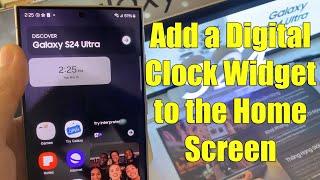 Galaxy S24/S24+/Ultra: How to Add a Digital Clock Widget to the Home Screen