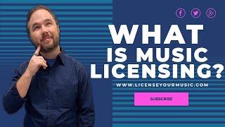 What is Music Licensing & Why You Should Do It? - License Your Music | LicenseYourMusic.com