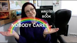 Nobody Cares About Your Book