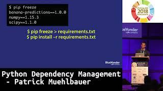 PyCon.DE 2018: Python Dependency Management - Patrick Muehlbauer