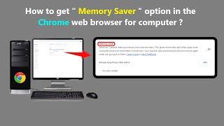 How to get " Memory Saver " option in the Chrome web browser for computer ?