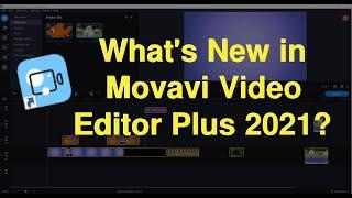 Movavi Video Editor Plus 2021: What's New?