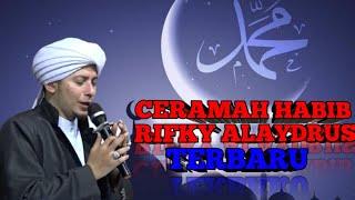 CERAMAH HABIB RIFKY ALAYDRUS || TERBARU 2022