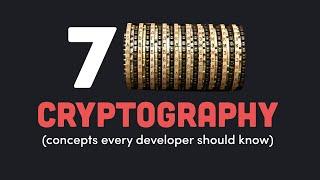 7 Cryptography Concepts EVERY Developer Should Know