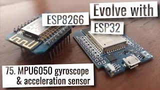 ESP32 & ESP8266 - MPU6050 gyroscope and acceleration sensor