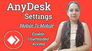 Anydesk: Mobile to Mobile | Enable Unattended Access in Anydesk | Anydesk Settings For Mobile